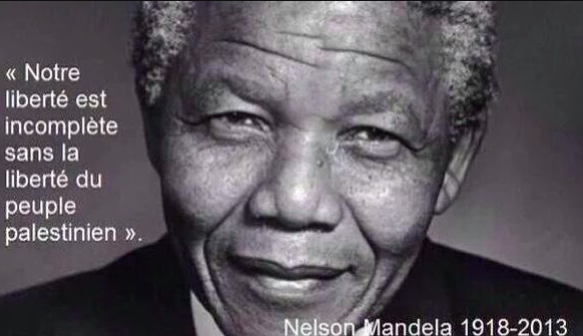 Notre liberté est incomplète sans la liberté du peuple palestinien. » Nelson Mandela